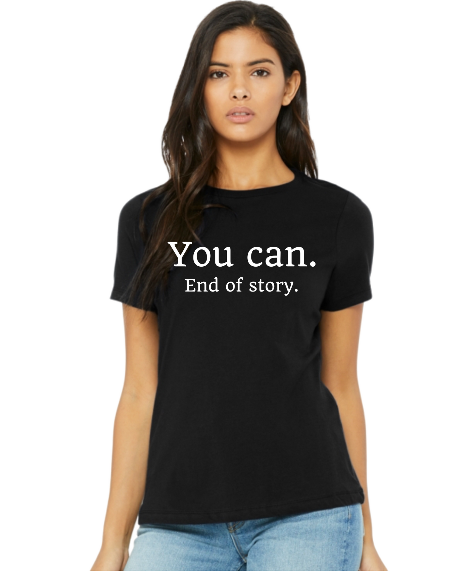 You can. End of story. T-shirt