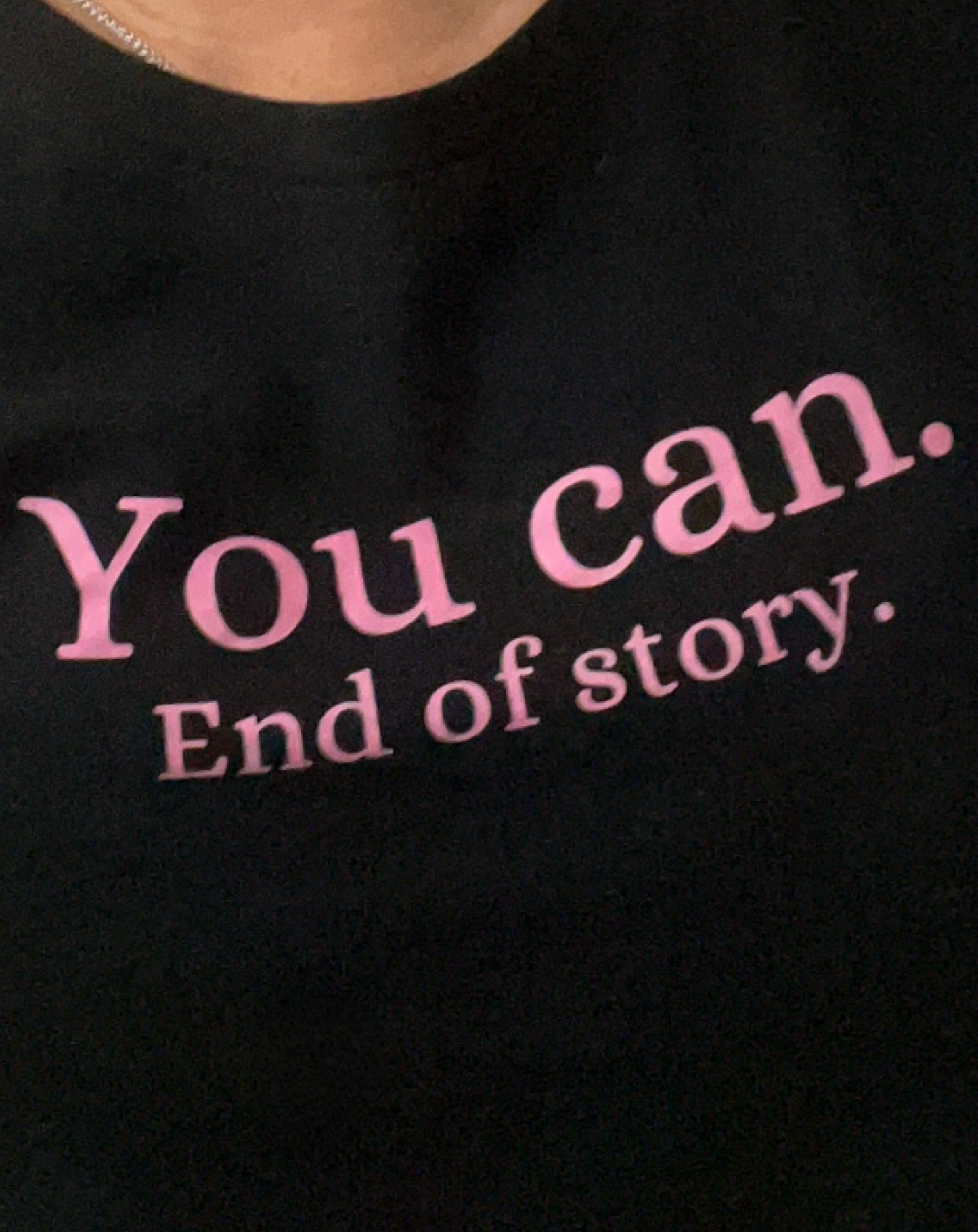 You can. End of story. T-shirt