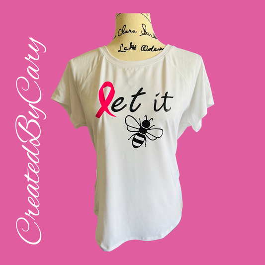 Breast cancer Let it BEE cool fit shirt